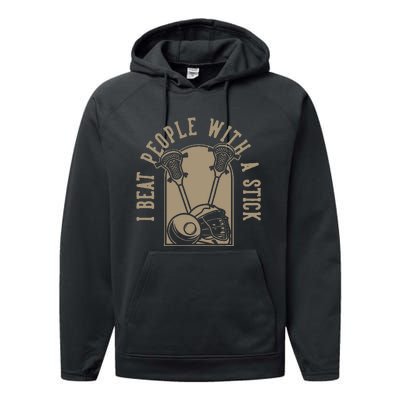 I Beat People With A Stick Lacrosse Performance Fleece Hoodie