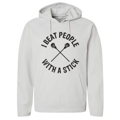 I Beat People With A Stick Funny Lacrosse Player Performance Fleece Hoodie