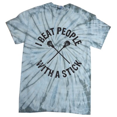 I Beat People With A Stick Funny Lacrosse Player Tie-Dye T-Shirt