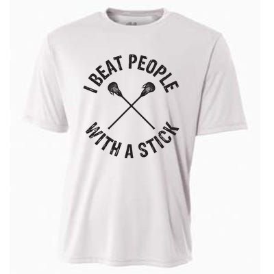 I Beat People With A Stick Funny Lacrosse Player Cooling Performance Crew T-Shirt