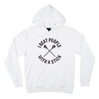 I Beat People With A Stick Funny Lacrosse Player Hoodie