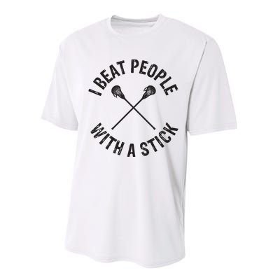 I Beat People With A Stick Funny Lacrosse Player Performance Sprint T-Shirt