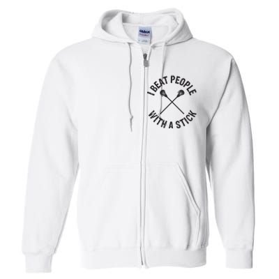 I Beat People With A Stick Funny Lacrosse Player Full Zip Hoodie