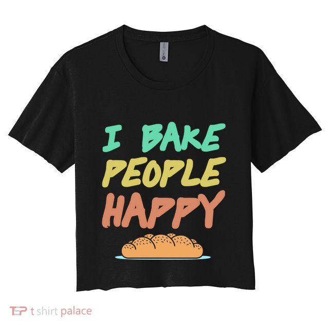 I Bake People Happy Retro Awesome Baking Design Present Gift Crop Top