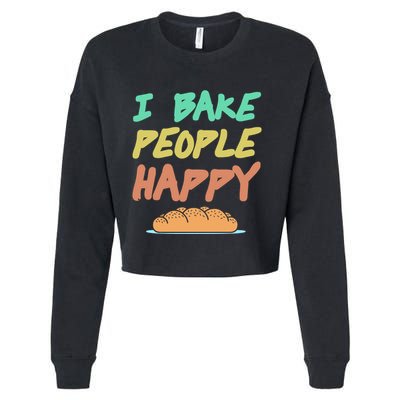 I Bake People Happy Retro Awesome Baking Design Present Gift Cropped Pullover Crew