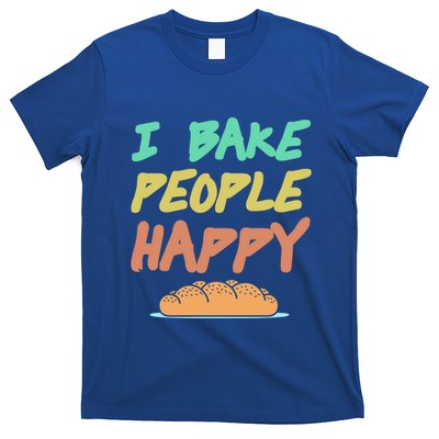 I Bake People Happy Retro Awesome Baking Design Present Gift T-Shirt