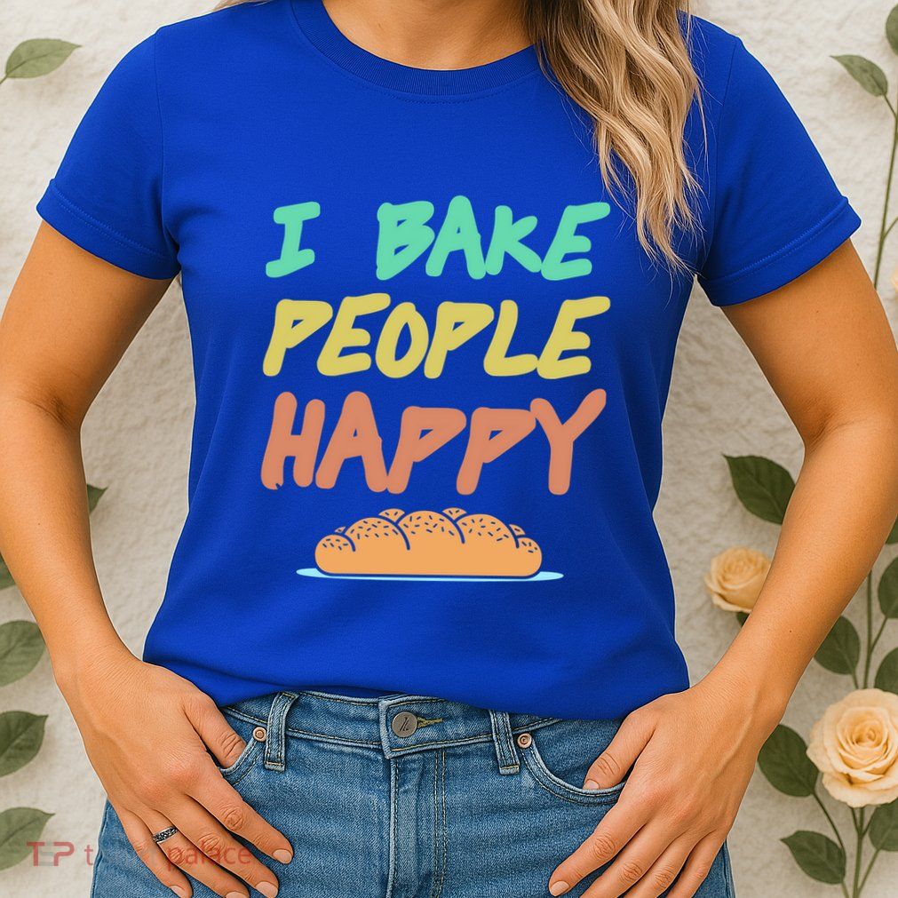 I Bake People Happy Retro Awesome Baking Design Present Gift Womens T-Shirt