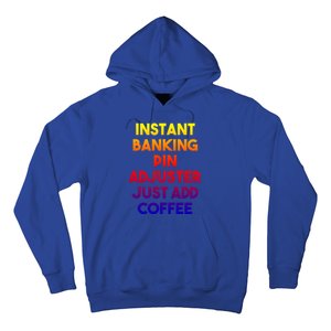 Instant Banking Pin Adjuster Just Add Coffee Cute Gift Hoodie