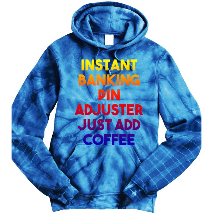 Instant Banking Pin Adjuster Just Add Coffee Cute Gift Tie Dye Hoodie