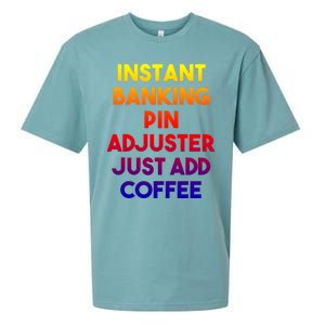 Instant Banking Pin Adjuster Just Add Coffee Cute Gift Sueded Cloud Jersey T-Shirt