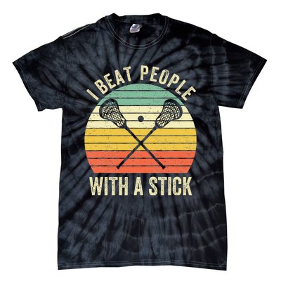 I Beat People With A Stick Funny Lacrosse Player Tie-Dye T-Shirt