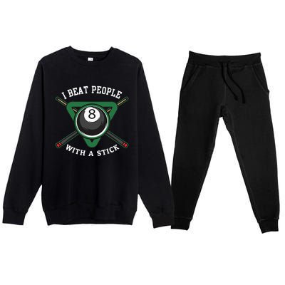 I Beat People With A Stick Billiards Ball Pool Gifts Premium Crewneck Sweatsuit Set