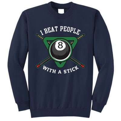 I Beat People With A Stick Billiards Ball Pool Gifts Tall Sweatshirt