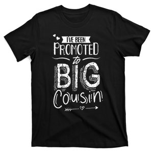 I've Been Promoted To Big Cousin Announcement Cousins T-Shirt