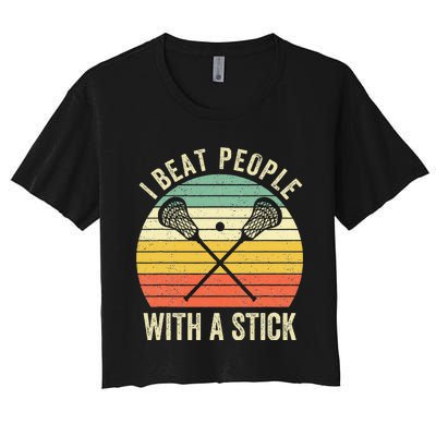 I Beat People With A Stick Funny Lacrosse Player Women's Crop Top Tee