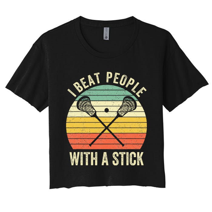 I Beat People With A Stick Funny Lacrosse Player Women's Crop Top Tee