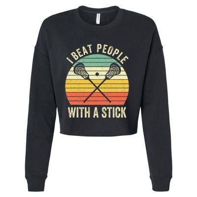 I Beat People With A Stick Funny Lacrosse Player Cropped Pullover Crew