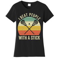 I Beat People With A Stick Funny Lacrosse Player Women's T-Shirt