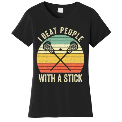 I Beat People With A Stick Funny Lacrosse Player Women's T-Shirt