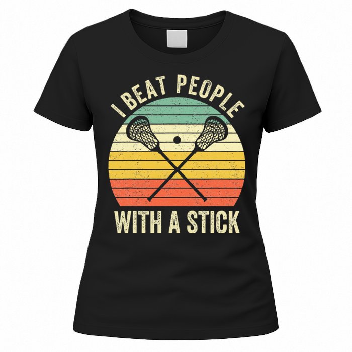 I Beat People With A Stick Funny Lacrosse Player Women's T-Shirt