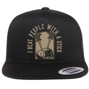 I Beat People With A Stick Lacrosse Flat Bill Trucker Hat