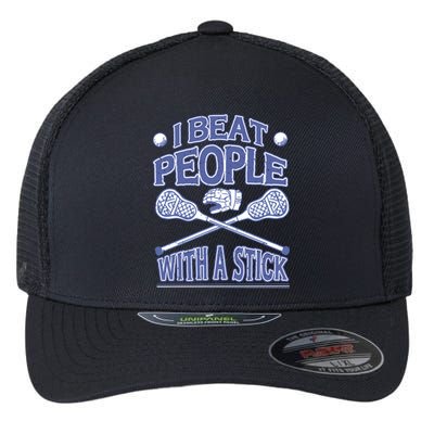 I Beat People With A Stick Lacrosse Sport Flexfit Unipanel Trucker Cap