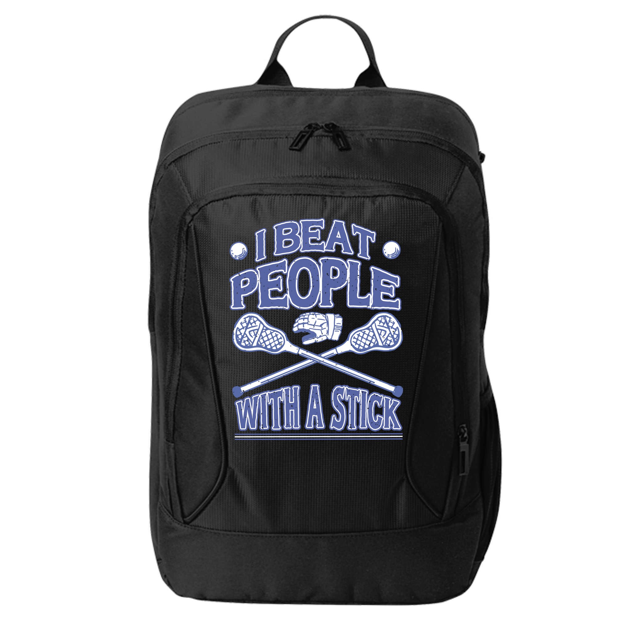 I Beat People With A Stick Lacrosse Sport City Backpack