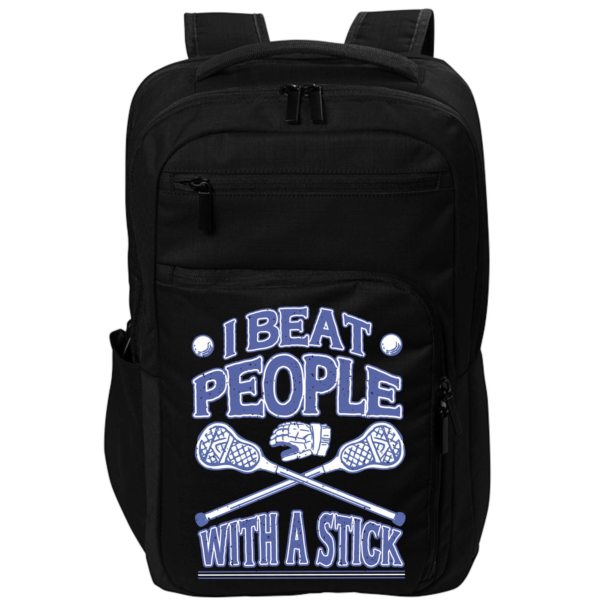 I Beat People With A Stick Lacrosse Sport Impact Tech Backpack