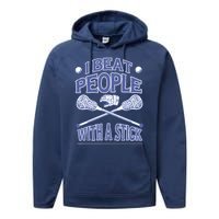 I Beat People With A Stick Lacrosse Sport Performance Fleece Hoodie