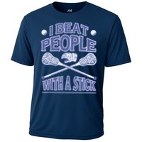 I Beat People With A Stick Lacrosse Sport Cooling Performance Crew T-Shirt