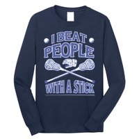 I Beat People With A Stick Lacrosse Sport Long Sleeve Shirt