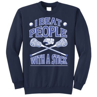 I Beat People With A Stick Lacrosse Sport Sweatshirt