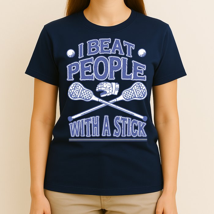 I Beat People With A Stick Lacrosse Sport T-Shirt