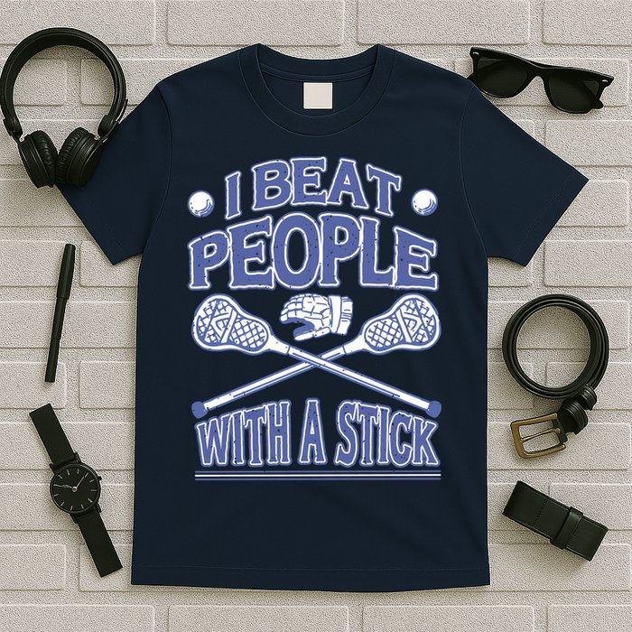 I Beat People With A Stick Lacrosse Sport T-Shirt