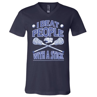 I Beat People With A Stick Lacrosse Sport V-Neck T-Shirt