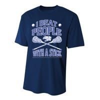 I Beat People With A Stick Lacrosse Sport Performance Sprint T-Shirt