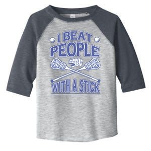 I Beat People With A Stick Lacrosse Sport Toddler Fine Jersey T-Shirt