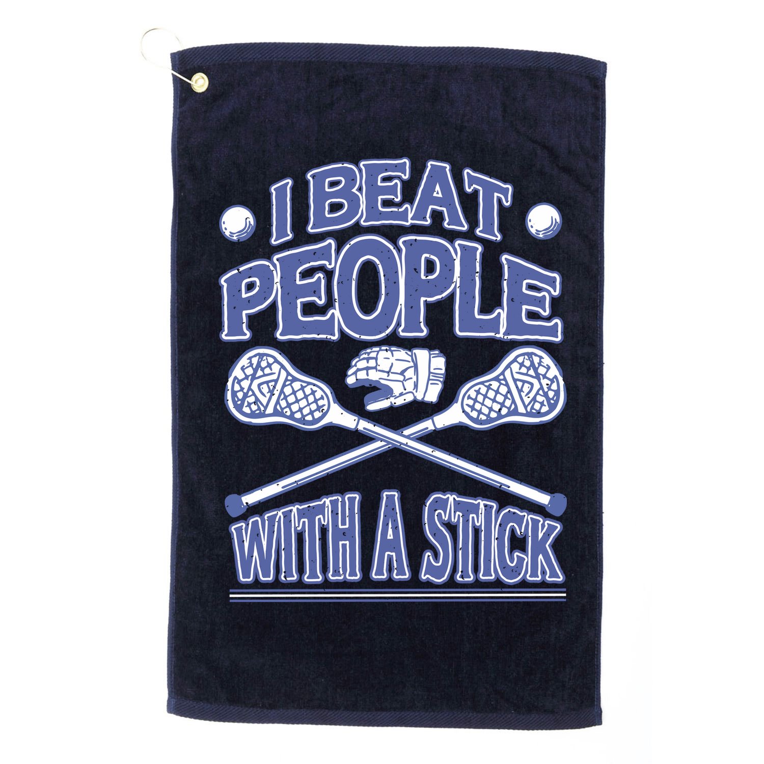 I Beat People With A Stick Lacrosse Sport Golf Towel