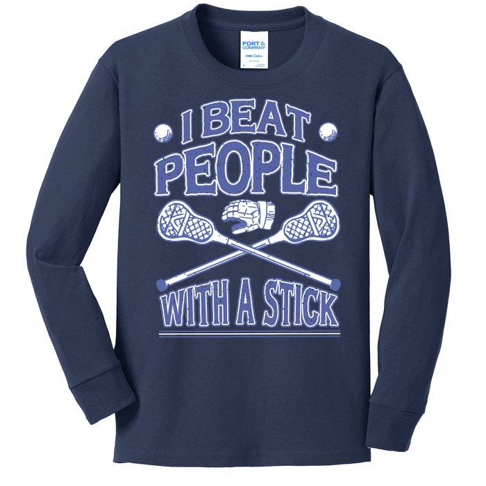 I Beat People With A Stick Lacrosse Sport Kids Long Sleeve Shirt