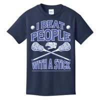 I Beat People With A Stick Lacrosse Sport Kids T-Shirt