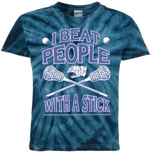 I Beat People With A Stick Lacrosse Sport Kids Tie-Dye T-Shirt