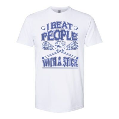 I Beat People With A Stick Lacrosse Sport Softstyle® CVC T-Shirt