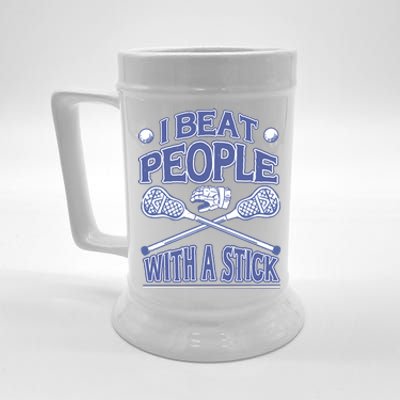 I Beat People With A Stick Lacrosse Sport Beer Stein