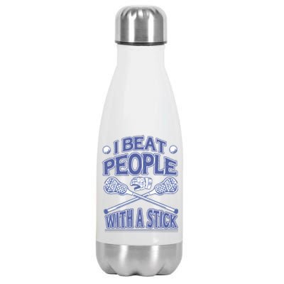 I Beat People With A Stick Lacrosse Sport Stainless Steel Insulated Water Bottle