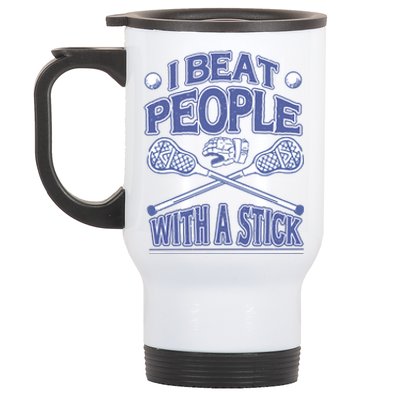 I Beat People With A Stick Lacrosse Sport Stainless Steel Travel Mug