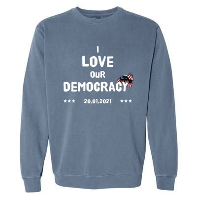 Inauguration Biden President I Love Our Democracy Usa Flag Gift Garment-Dyed Sweatshirt