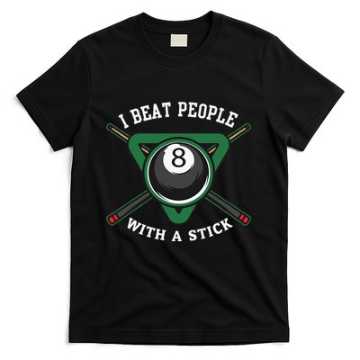 I Beat People With A Stick Billiards Ball Pool T-Shirt