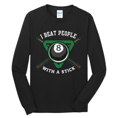 I Beat People With A Stick Billiards Ball Pool Tall Long Sleeve T-Shirt