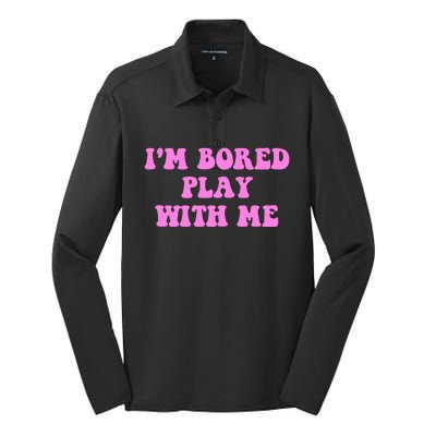 I'm Bored Play W.i.t.h Me Funny Pink Text Silk Touch Performance Long Sleeve Polo