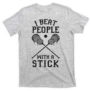 I Beat People With A Stick T-Shirt